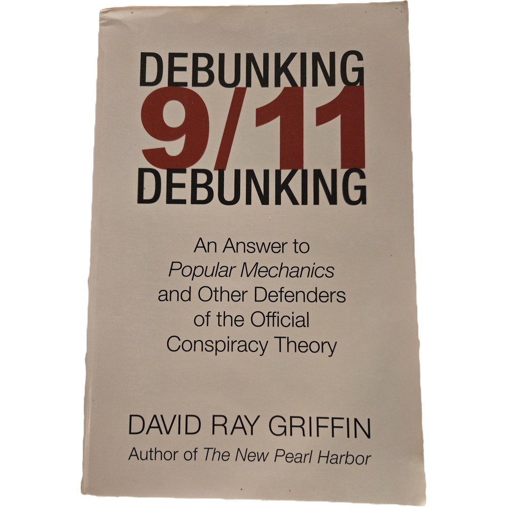 Debunking 9/11 Debunking David Ray Griffin Paperback First Edition 2007 Politics